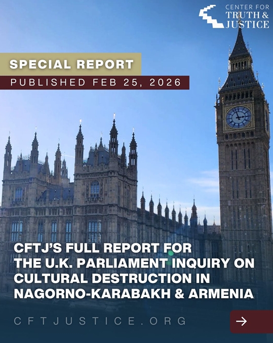 Center for Truth & Justice Testifies Before UK Parliament on Cultural Destruction of Nagorno-Karabakh